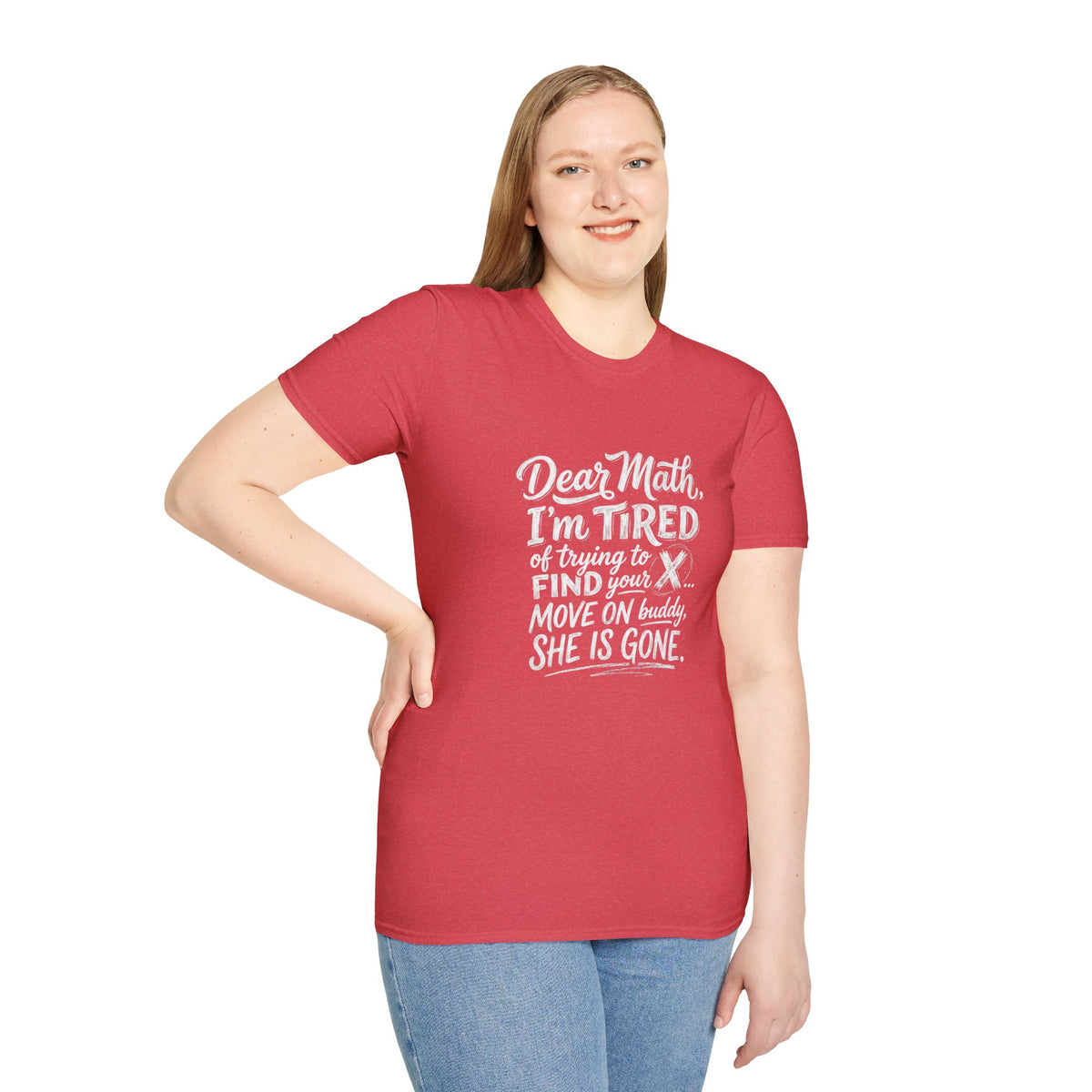 Dear Math I'm Tired of Trying to Find Your X T-Shirt | Funny Math Quote
