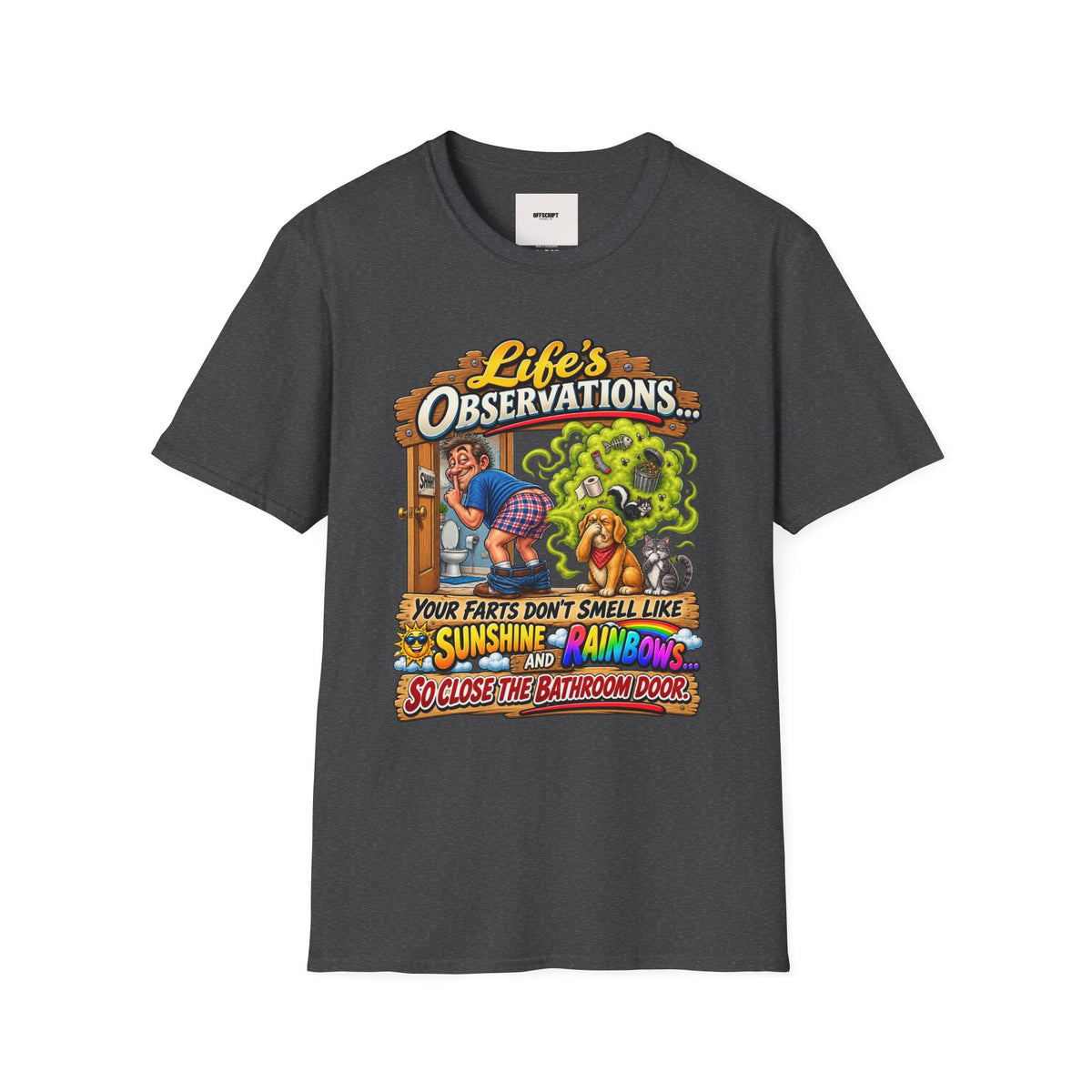T-Shirt — Life’s Observations Funny Graphic Tee ("Your Farts Don’t Smell Like Sunshine & Rainbows")