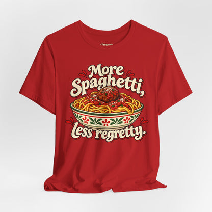 More Spaghetti Less Regretti Foodie Graphic Tee