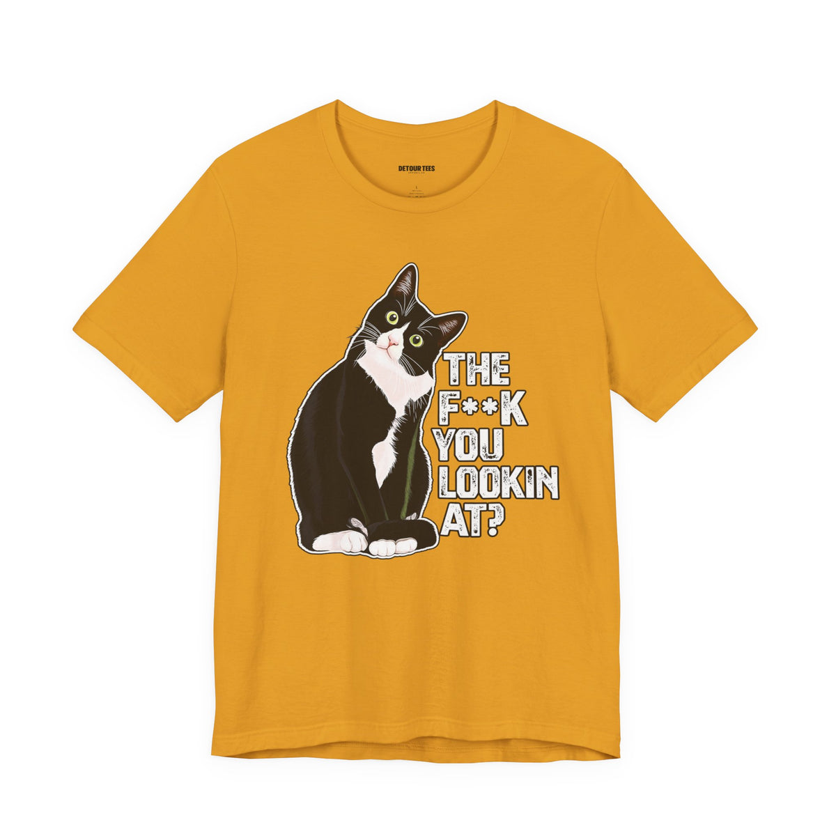 Tuxedo Cat Tee — "The F*ck You Lookin' At?" Graphic Shirt