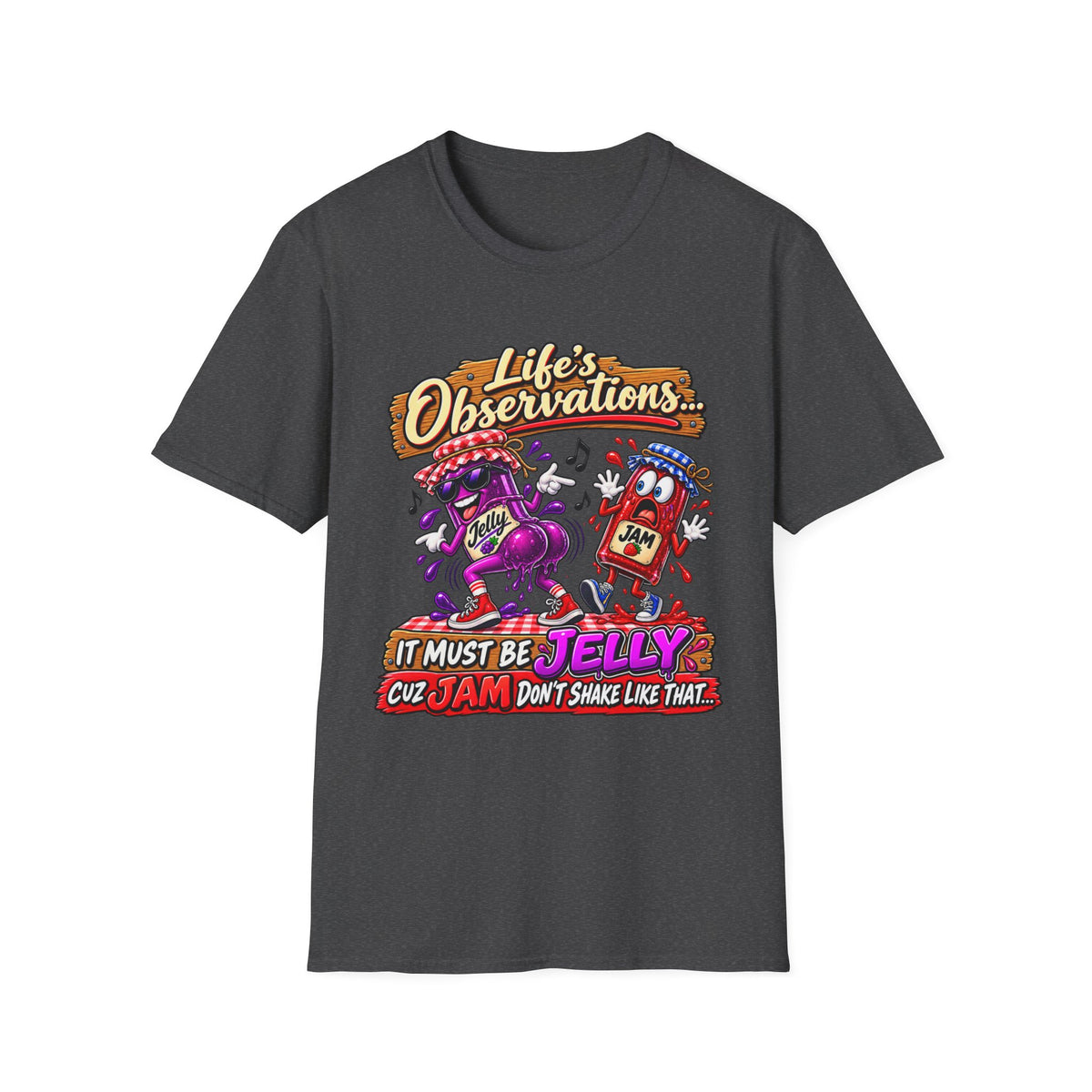 T-Shirt — "Life's Observations: I Must Be Jelly 'Cause Jam Don't Shake Like That" Retro Jar Cartoon Tee