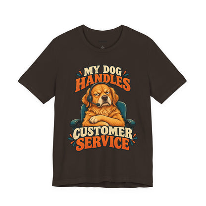 Dog Customer Service T-Shirt — "My Dog Handles Customer Service" Graphic Tee