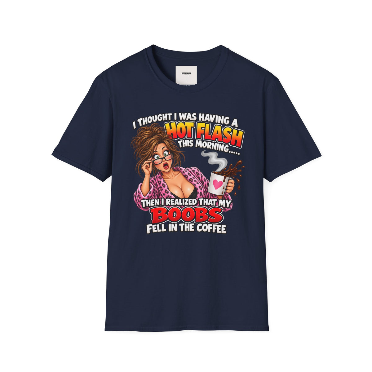 Hot Flash Coffee Tee — Funny Menopause T-Shirt (‘My Boobs Fell in the Coffee’)