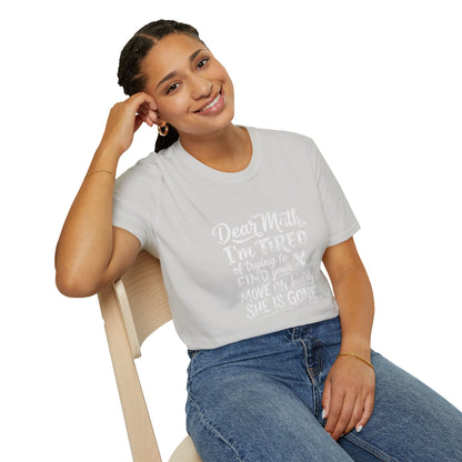 Dear Math I'm Tired of Trying to Find Your X T-Shirt | Funny Math Quote