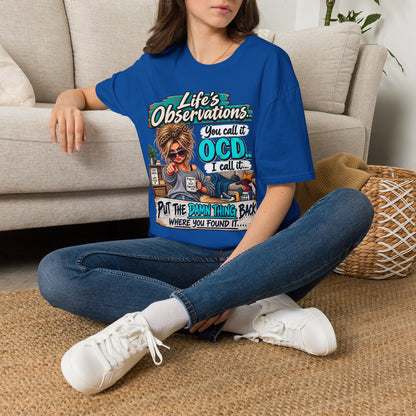 T-Shirt — "Life's Observations: You Call It OCD" Funny Graphic Tee
