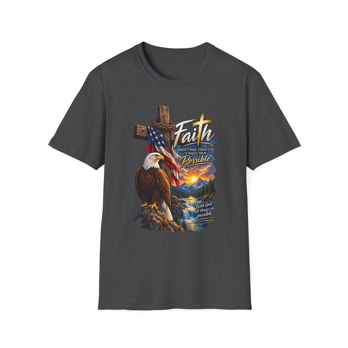 Faith Eagle T-Shirt — 'Faith Makes The Impossible Possible' Patriotic Cross Design