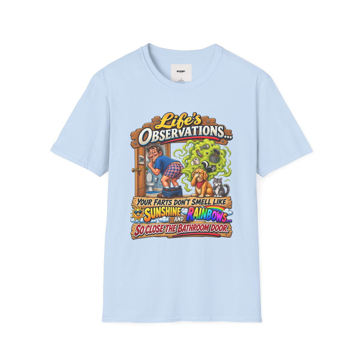 T-Shirt — Life’s Observations Funny Graphic Tee ("Your Farts Don’t Smell Like Sunshine & Rainbows")