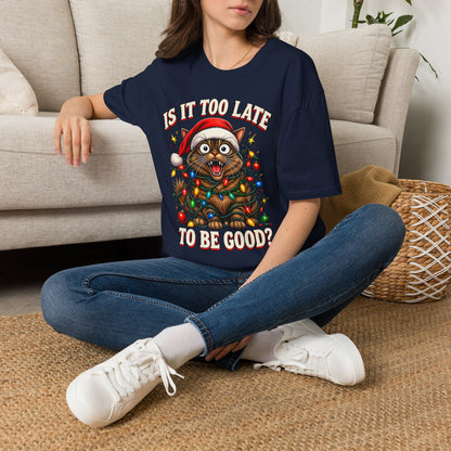T-Shirt — “Is It Too Late to Be Good?” Christmas Cat Graphic Tee