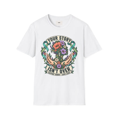 'Your Story Isn't Over' Floral T-Shirt — Inspirational Mental Health Tee
