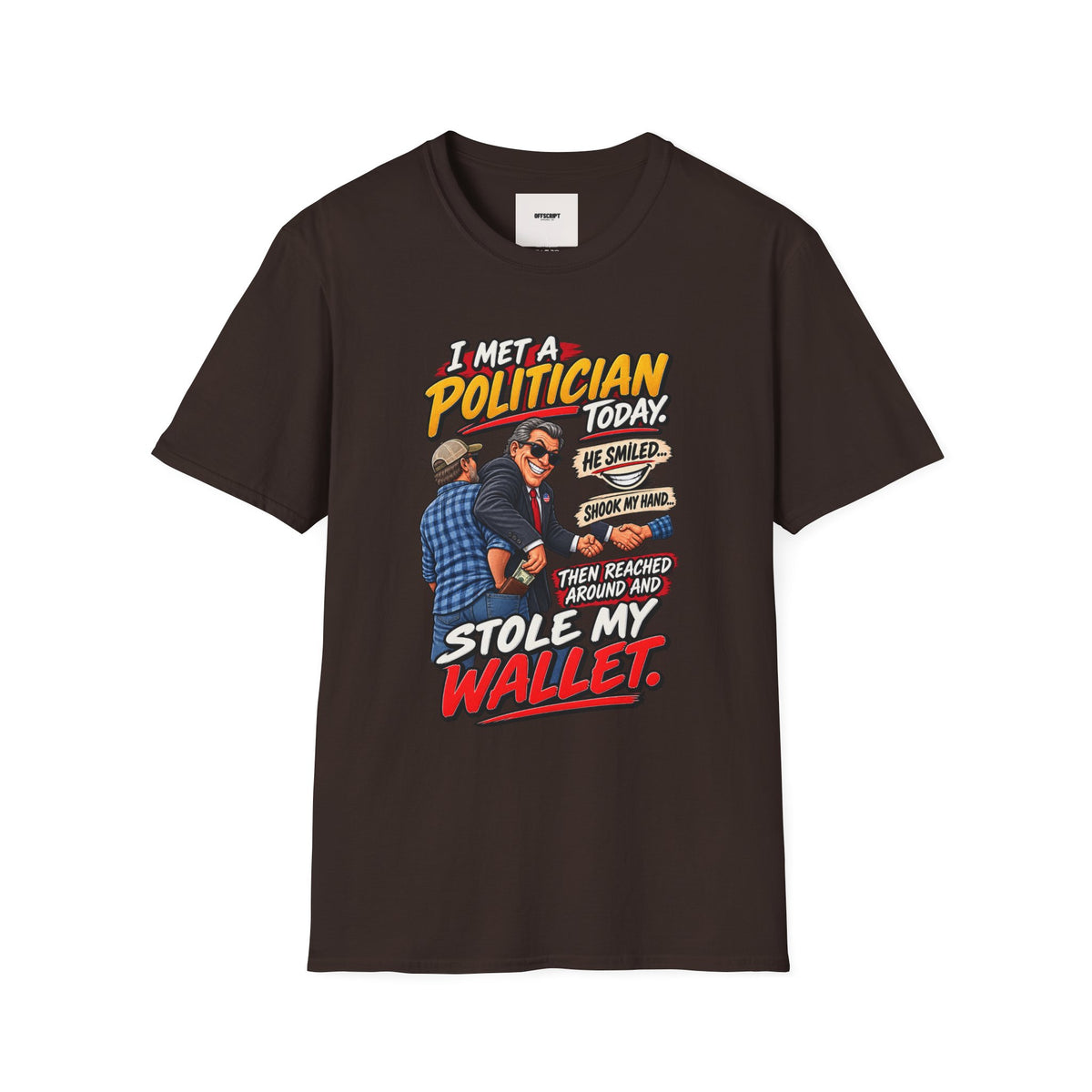 Political Satire T-Shirt — "I Met a Politician Today... Stole My Wallet" Graphic Tee