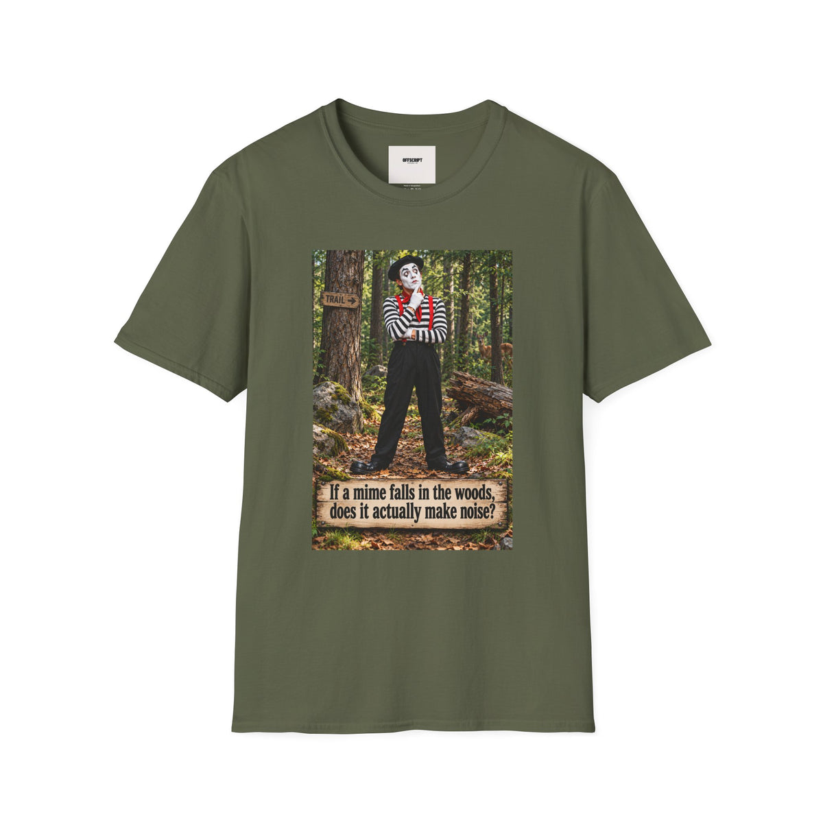 Mime in the Woods T-Shirt — “If a mime falls in the woods…” Casual Graphic Tee