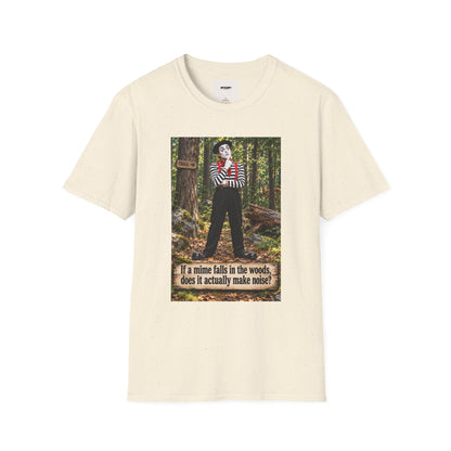 Mime in the Woods T-Shirt — “If a mime falls in the woods…” Casual Graphic Tee