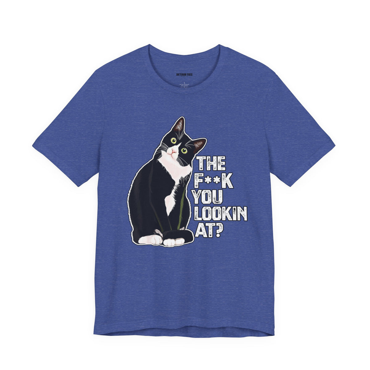 Tuxedo Cat Tee — "The F*ck You Lookin' At?" Graphic Shirt