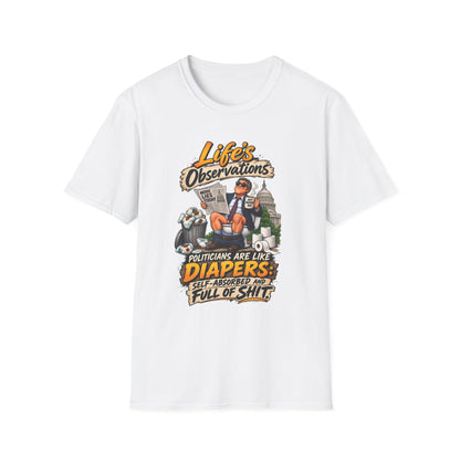 T-Shirt — "Life's Observations" Political Satire Tee ("Politicians Are Like Diapers" Design)