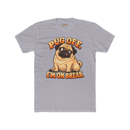 Pug Off I’m on Break Funny Pug T-Shirt