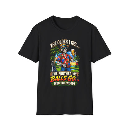 T-Shirt — “The Older I Get… The Further My Balls Go Into The Woods” Retro Tropical Skeleton Humor Tee