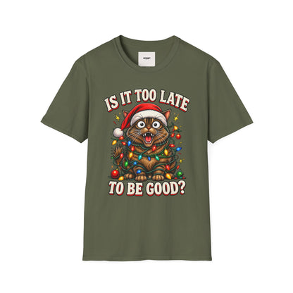T-Shirt — “Is It Too Late to Be Good?” Christmas Cat Graphic Tee