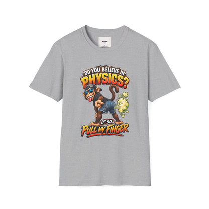 Physics Joke T-Shirt — "Do You Believe in Physics?" Monkey Pull My Finger Graphic Tee