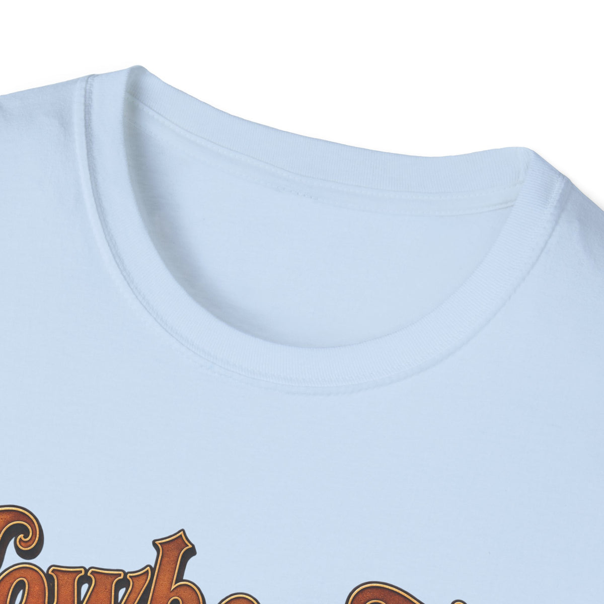 Cowboy Up T-Shirt — “Only real cowboys date buckle bunnies” Western Graphic Tee