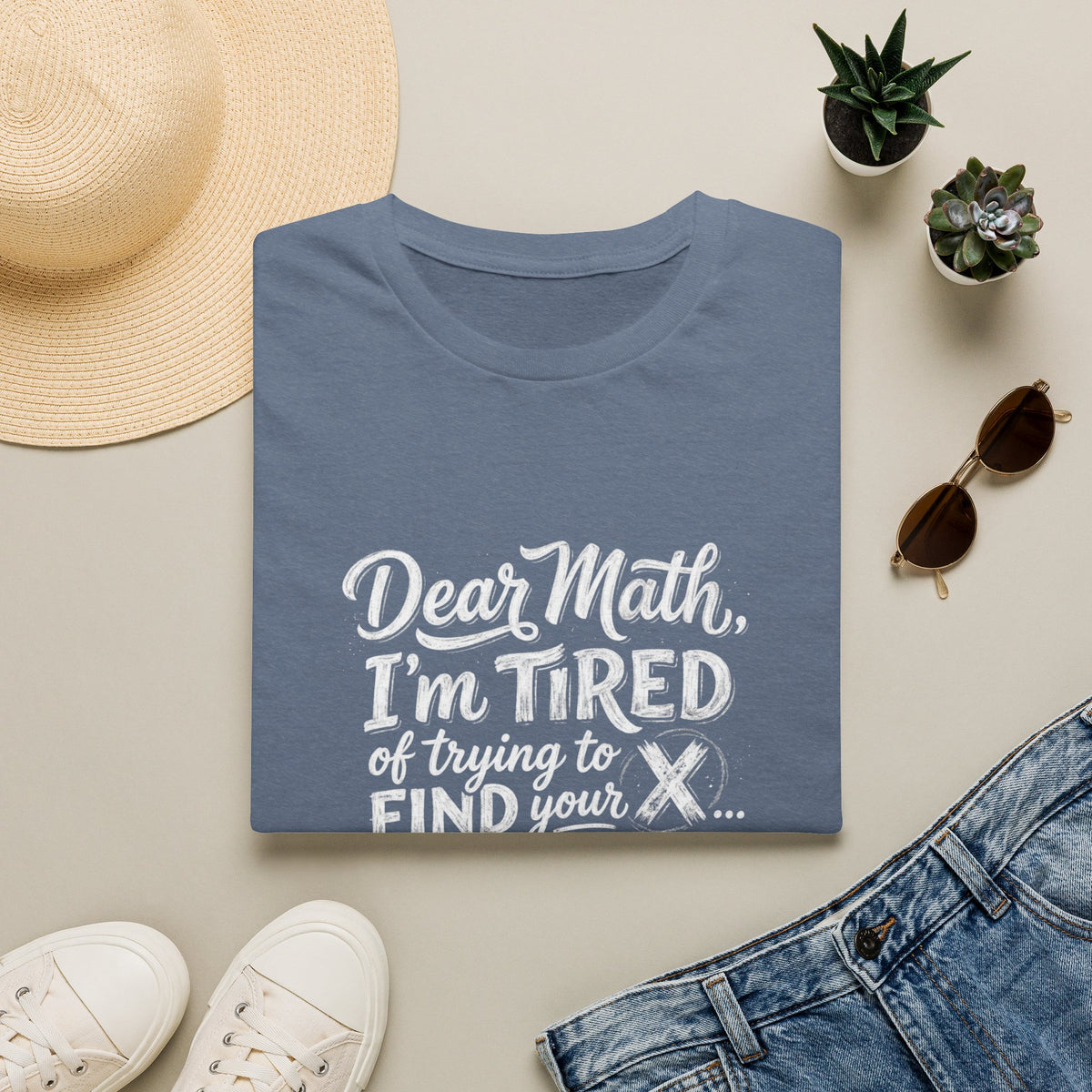 Dear Math I'm Tired of Trying to Find Your X T-Shirt | Funny Math Quote