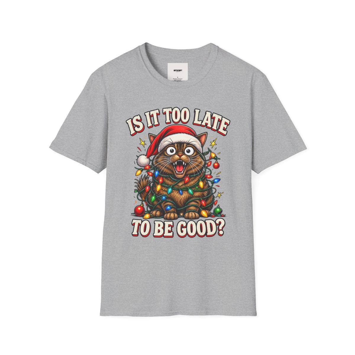 T-Shirt — “Is It Too Late to Be Good?” Christmas Cat Graphic Tee