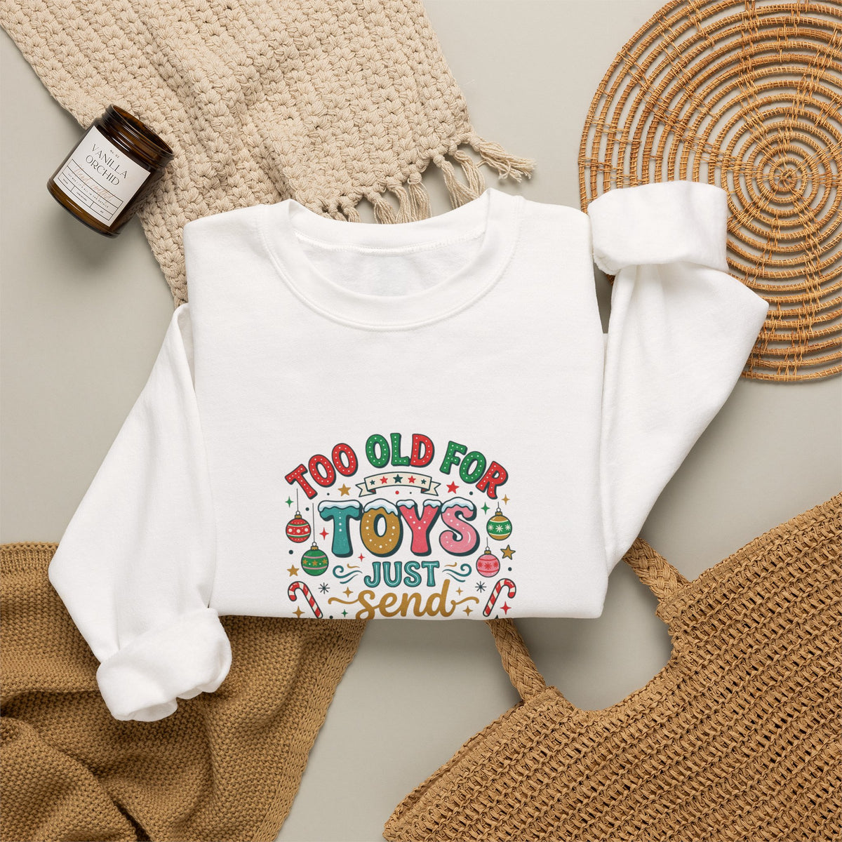 Christmas Sweatshirt — "Too Old for Toys, Just Send Cash" Holiday Crewneck