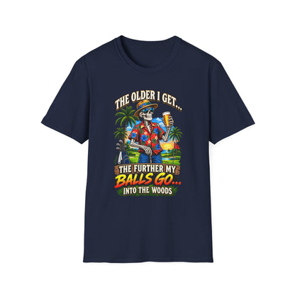 T-Shirt — “The Older I Get… The Further My Balls Go Into The Woods” Retro Tropical Skeleton Humor Tee