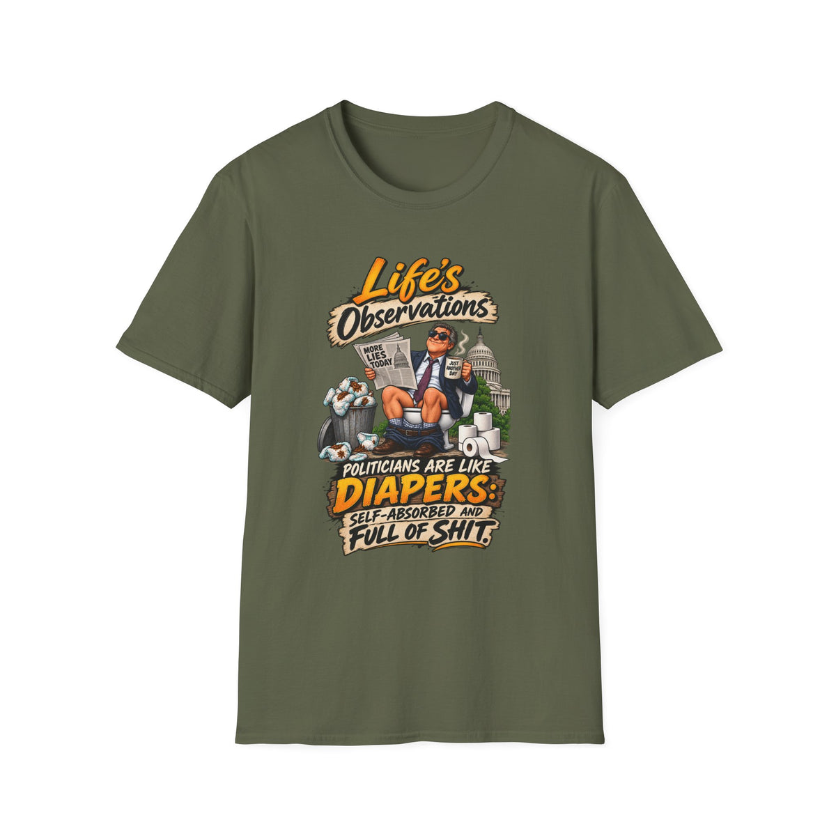 T-Shirt — "Life's Observations" Political Satire Tee ("Politicians Are Like Diapers" Design)