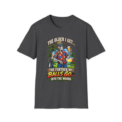 T-Shirt — “The Older I Get… The Further My Balls Go Into The Woods” Retro Tropical Skeleton Humor Tee