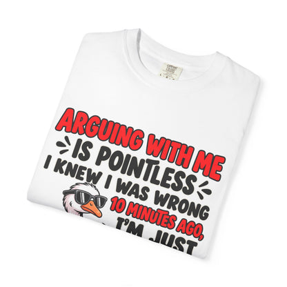 Funny Duck T‑Shirt — "Arguing With Me Is Pointless" Sarcastic Graphic Tee