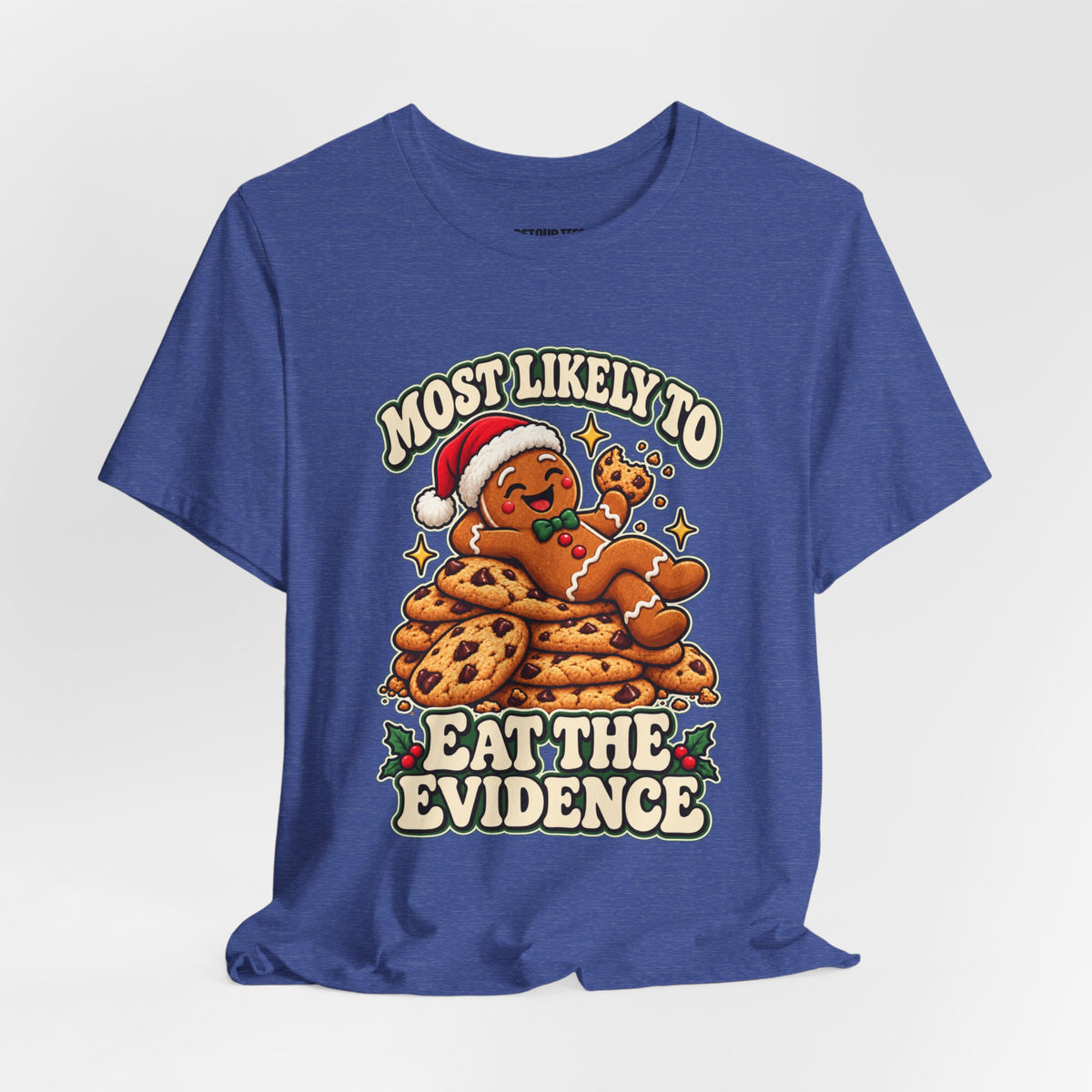 Funny Christmas Tee — "Most Likely to Eat the Evidence" Gingerbread Cookie Shirt