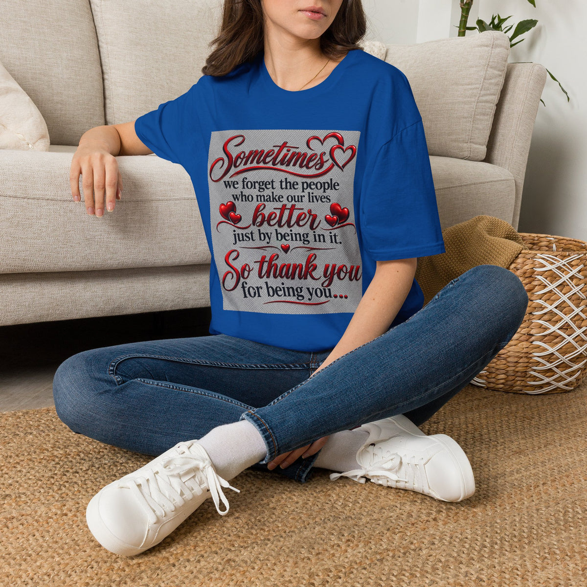 T-Shirt — "Sometimes we forget the people who make our lives better" Appreciation Tee