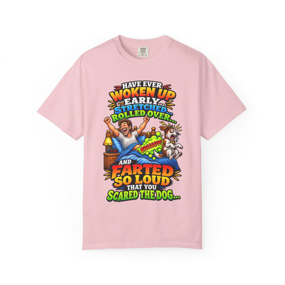 Funny Fart Joke T-Shirt — "Have Ever Woken Up...and Farted So Loud" Graphic Tee