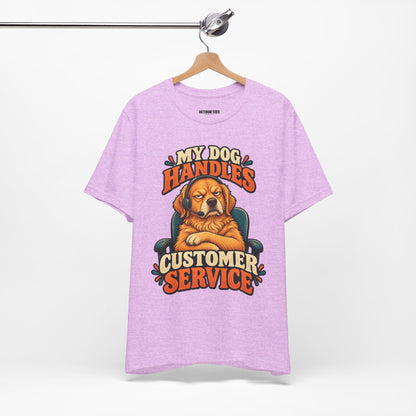 Dog Customer Service T-Shirt — "My Dog Handles Customer Service" Graphic Tee