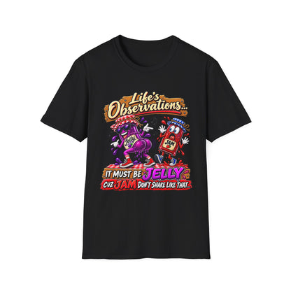 T-Shirt — "Life's Observations: I Must Be Jelly 'Cause Jam Don't Shake Like That" Retro Jar Cartoon Tee