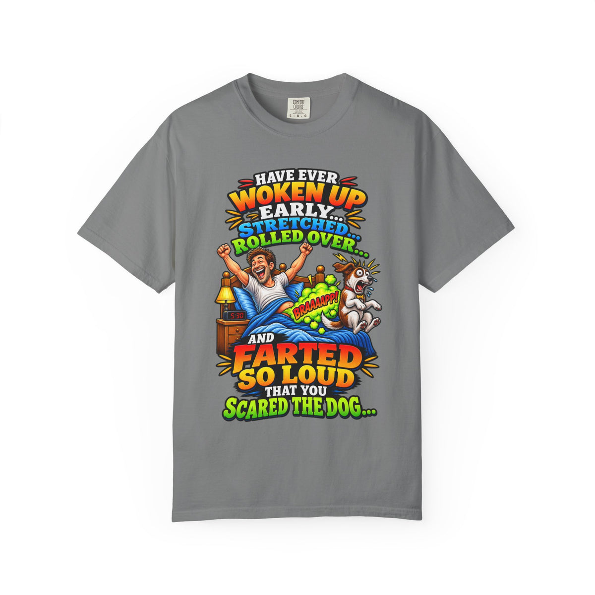 Funny Fart Joke T-Shirt — "Have Ever Woken Up...and Farted So Loud" Graphic Tee