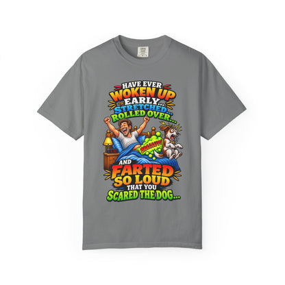 Funny Fart Joke T-Shirt — "Have Ever Woken Up...and Farted So Loud" Graphic Tee