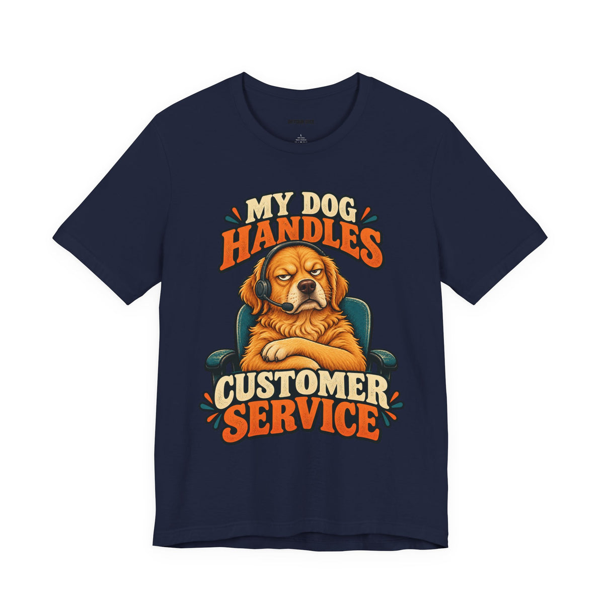 Dog Customer Service T-Shirt — "My Dog Handles Customer Service" Graphic Tee