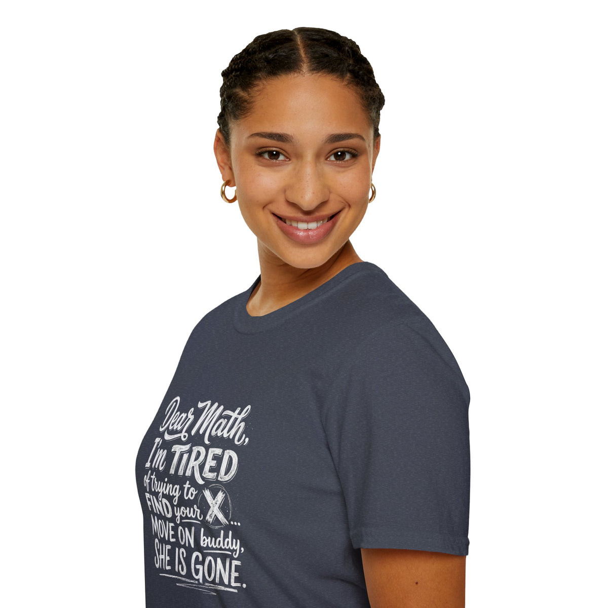 Dear Math I'm Tired of Trying to Find Your X T-Shirt | Funny Math Quote