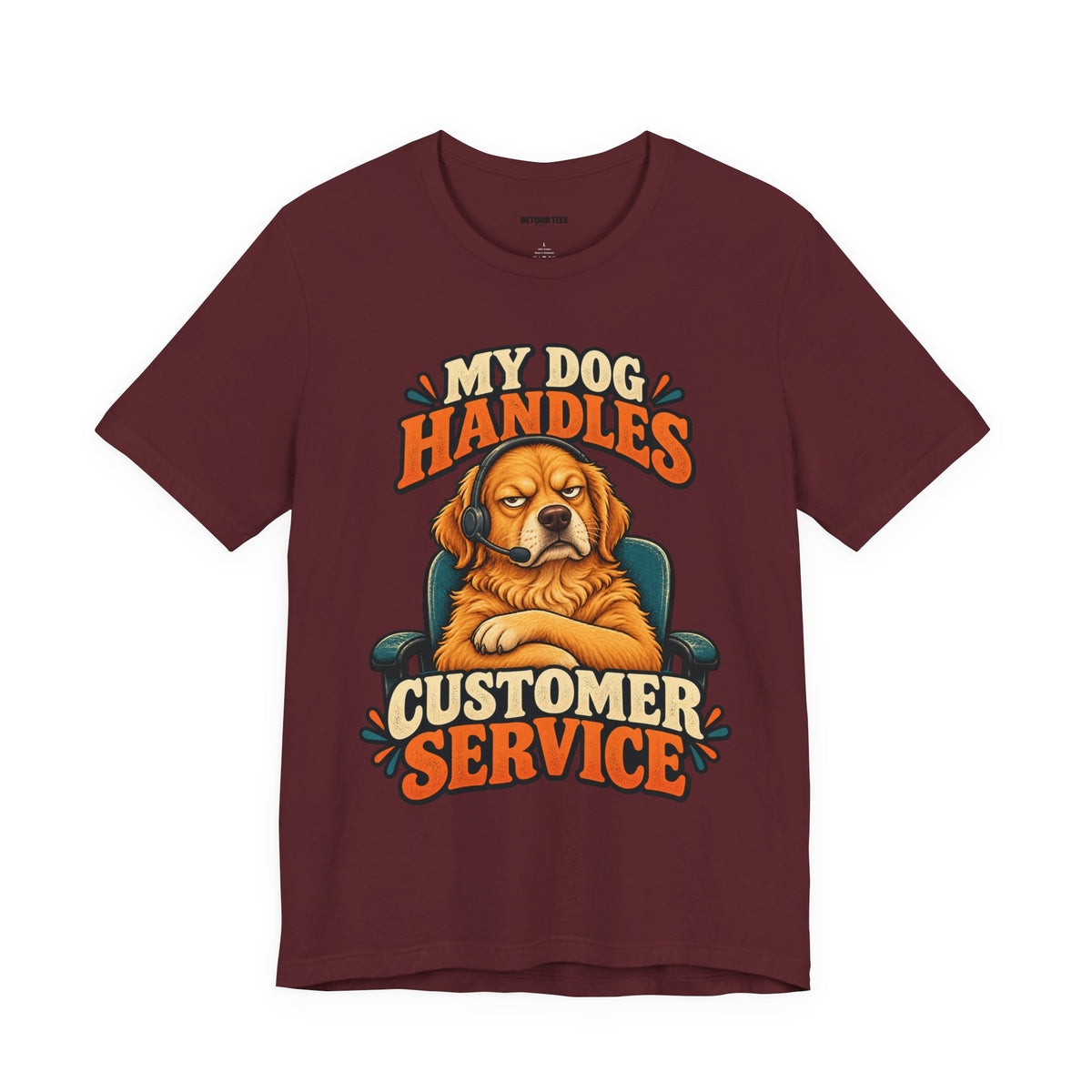 Dog Customer Service T-Shirt — "My Dog Handles Customer Service" Graphic Tee