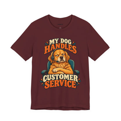 Dog Customer Service T-Shirt — "My Dog Handles Customer Service" Graphic Tee