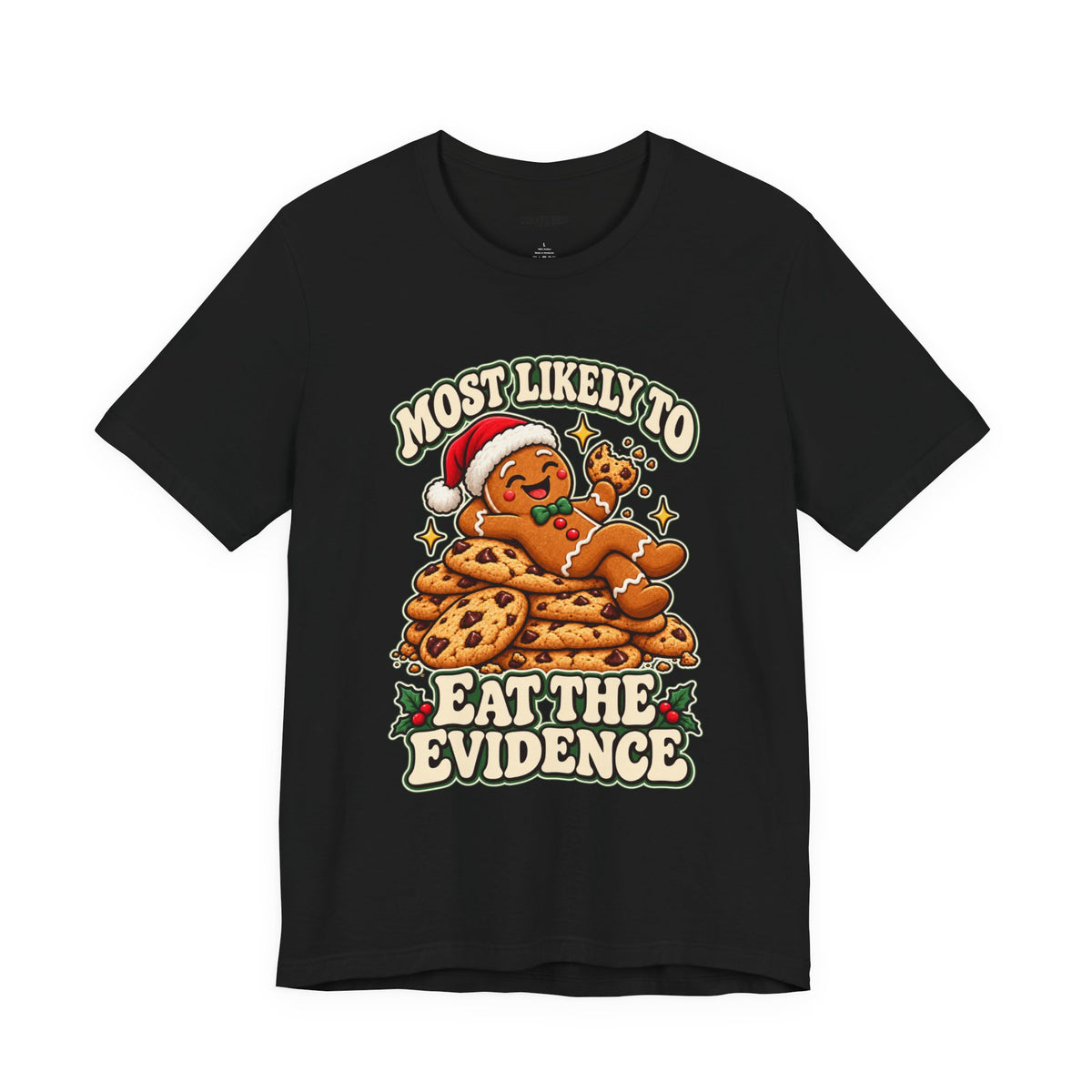 Funny Christmas Tee — "Most Likely to Eat the Evidence" Gingerbread Cookie Shirt