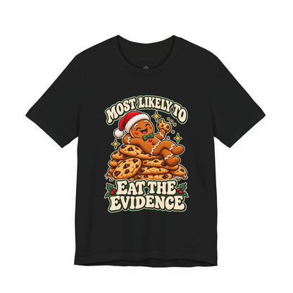 Funny Christmas Tee — "Most Likely to Eat the Evidence" Gingerbread Cookie Shirt