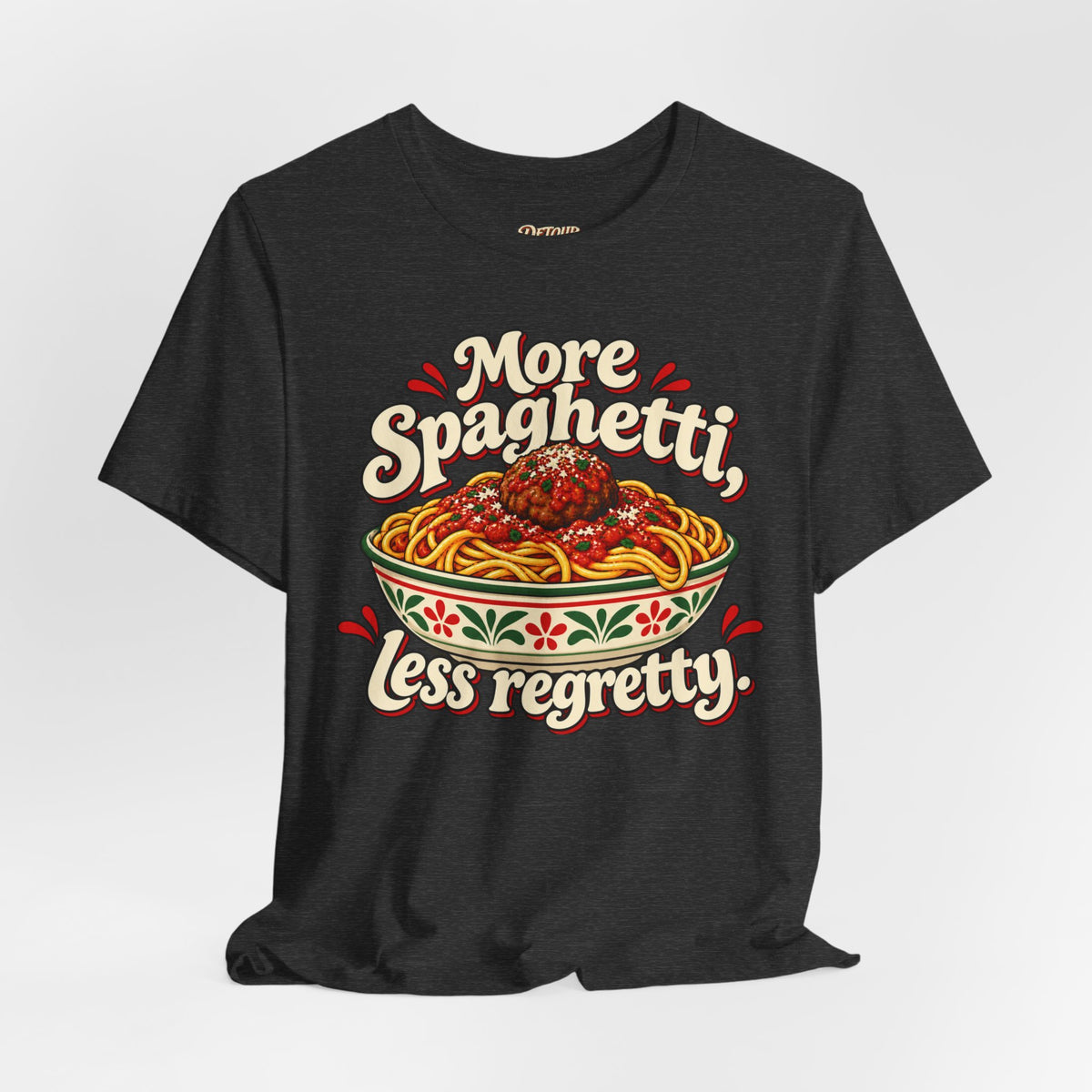More Spaghetti Less Regretti Foodie Graphic Tee