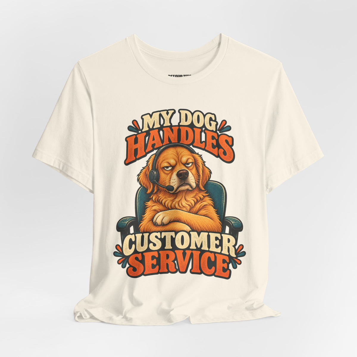 Dog Customer Service T-Shirt — "My Dog Handles Customer Service" Graphic Tee