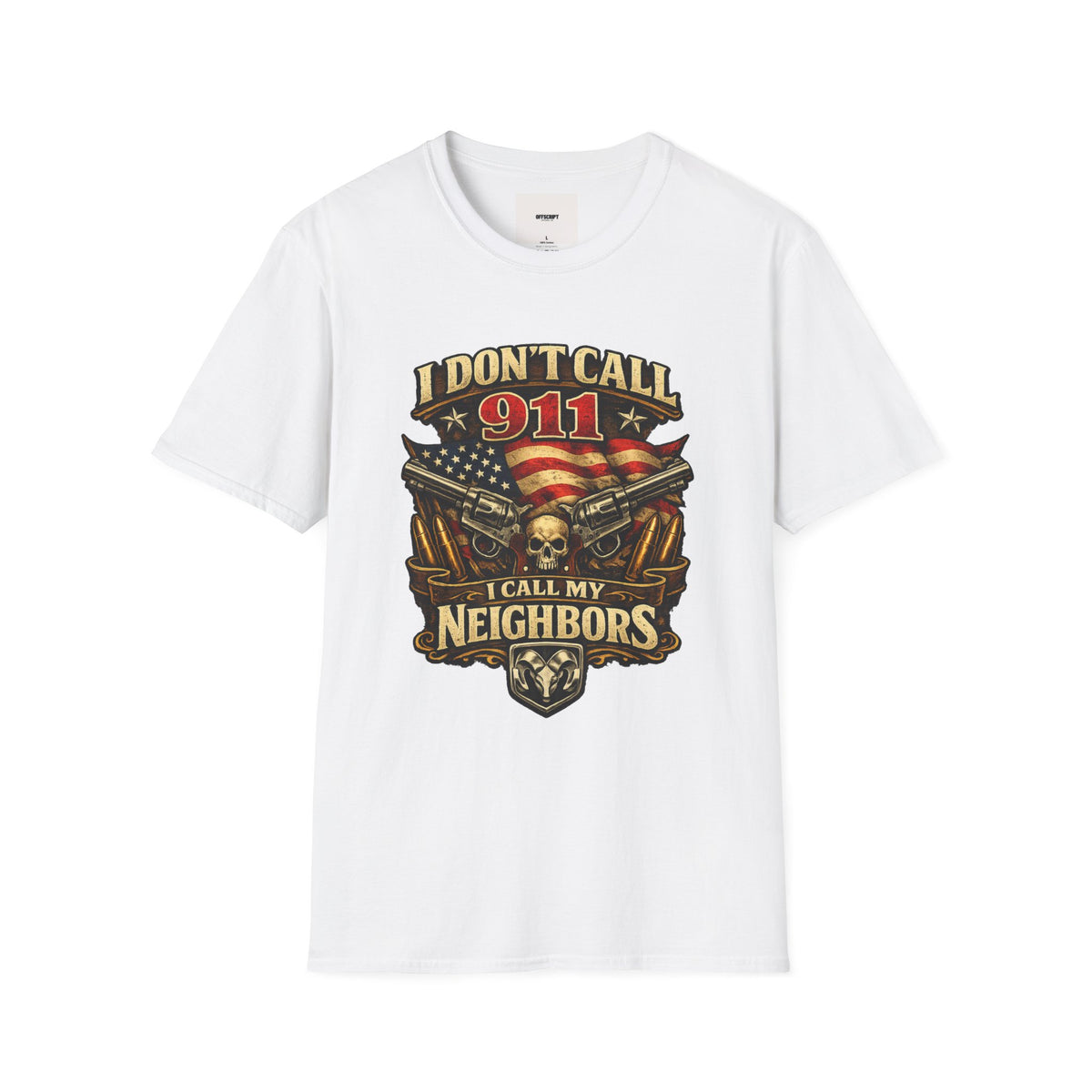 I Don't Call 911 I Call My Neighbors Graphic T-Shirt
