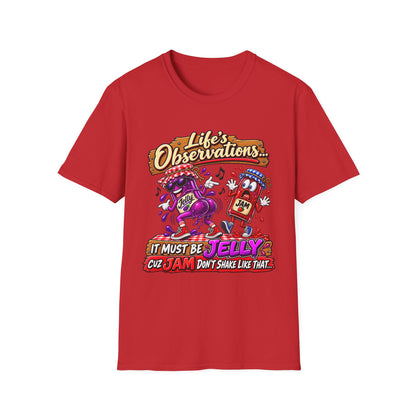 T-Shirt — "Life's Observations: I Must Be Jelly 'Cause Jam Don't Shake Like That" Retro Jar Cartoon Tee