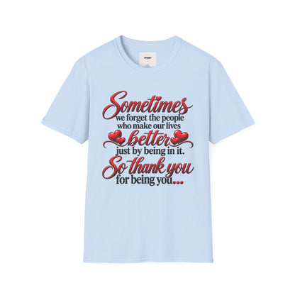 Sometimes We Forget T-Shirt — Thank You for Being You Heart Design