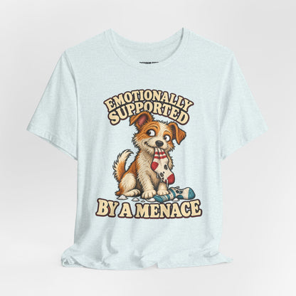 Emotionally Supported by a Menace Tee — Cute Puppy Graphic T‑Shirt