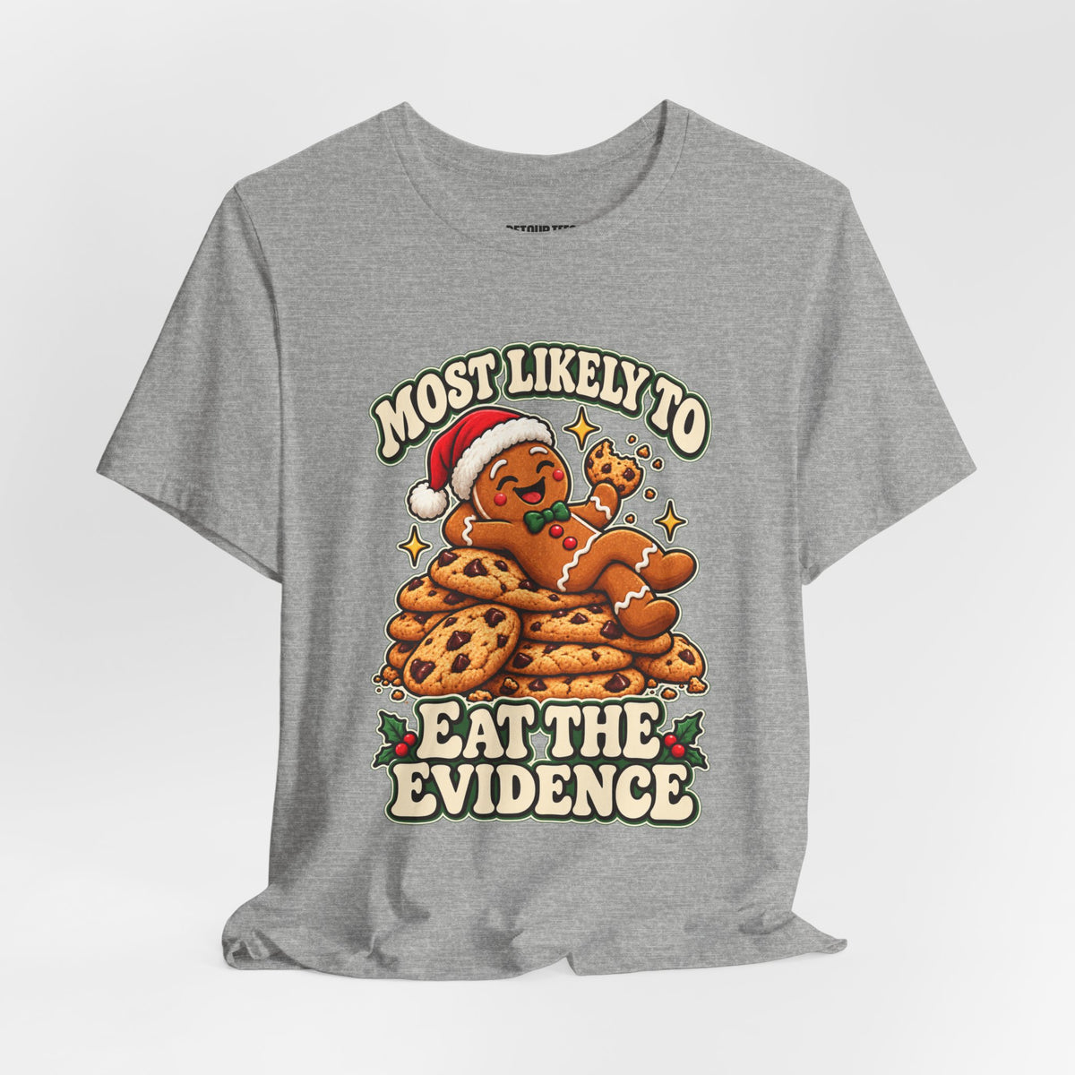 Funny Christmas Tee — "Most Likely to Eat the Evidence" Gingerbread Cookie Shirt